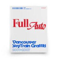 FULL AUTO - Vancouver SkyTrain Graffiti