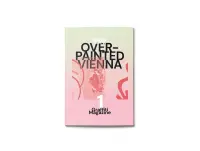 OVERPAINTED VIENNA Magazine #1